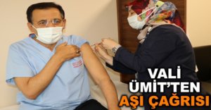 VALİ ÜMİT'TEN AŞI ÇAĞRISI