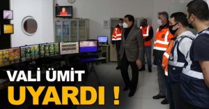 VALİ ÜMİT'TEN UYARI !