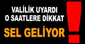 BOLU VALİLİĞİ'NDEN SEL UYARISI