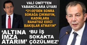 ‘VALİNİN AÇIKLAMALARININ ALTINA İMZAMI ATARIM’