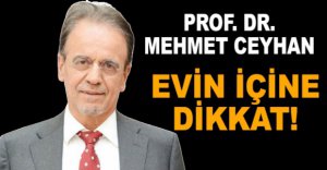 EVİN İÇİNE DİKKAT