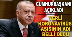 YERLİ AŞININ ADI BELLİ OLDU