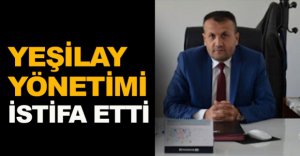 YEŞİLAY YÖNETİMİ İSTİFA ETTİ