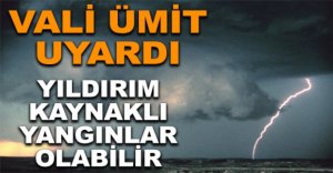 YILDIRIM KAYNAKLI YANGINLAR İÇİN UYARI