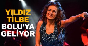 YILDIZ TİLBE BOLU’DA SAHNE ALACAK