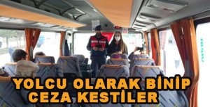 YOLCU OLARAK BİNİP CEZA KESTİLER
