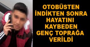 ÖLEN GENÇ TOPRAĞA VERİLDİ