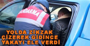 ZİKZAK ÇİZEREK GİDEN SÜRÜCÜ YAKAYI ELE VERDİ