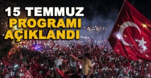 15 TEMMUZ PROGRAMI AÇIKLANDI