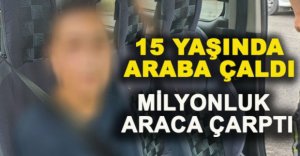 15 YAŞINDA ARABA ÇALDI MİLYONLUK ARACA ÇARPTI