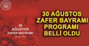 30 AĞUSTOS ZAFER BAYRAMI PROGRAMI BELLİ OLDU