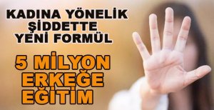 5 MİLYON ERKEK EĞİTİM ALACAK