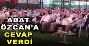 ABAT ÖZCAN'A CEVAP VERDİ