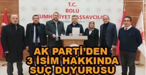 AK PARTİ’DEN 3 İSİM HAKKINDA SUÇ DUYURUSU