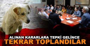ALINAN KARARLARA TEPKİ GELİNCE TEKRAR TOPLANDILAR