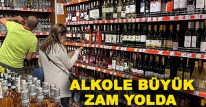 ALKOLE BÜYÜK ZAM YOLDA