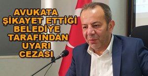 AVUKATA ŞİKAYET ETTİĞİ BELEDİYE TARAFINDAN UYARMA CEZASI