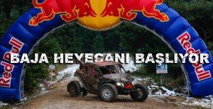 BAJA HEYECANI BAŞLIYOR