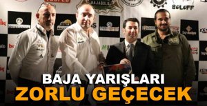 BAJA YARIŞLARI ZORLU GEÇECEK