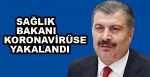 BAKAN KOCA KORONAVİRÜSE YAKALANDI
