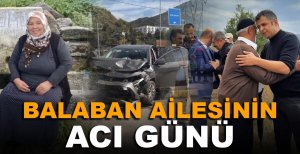 BALABAN AİLESİNİN ACI GÜNÜ