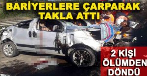 BARİYERLERE ÇARPARAK TAKLA ATTI