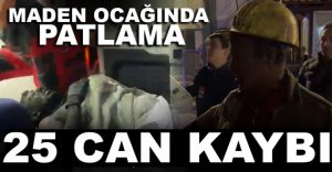 BARTIN'DA MADEN OCAĞINDA PATLAMA: 25 ÖLÜ, 11 YARALI