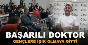 BAŞARILI DOKTOR GENÇLERE IŞIK OLMAYA GİTTİ