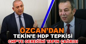 BAŞKAN ÖZCAN’DAN TEKİN’E HDP TEPKİSİ