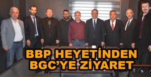 BBP HEYETİNDEN BGC’YE ZİYARET