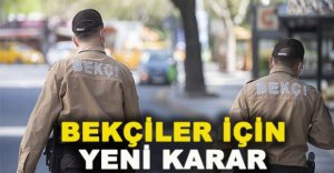 BEKÇİLER İÇİN YENİ KARAR