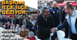 BAŞKAN ÖZCAN İLÇE İLÇE GEZİYOR