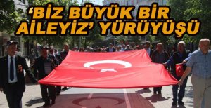 ‘BİZ BÜYÜK BİR AİLEYİZ’ YÜRÜYÜŞÜ