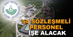 BOLU ABANT İZZET BAYSAL ÜNİVERSİTESİ 54 SÖZLEŞMELİ PERSONEL ALACAK