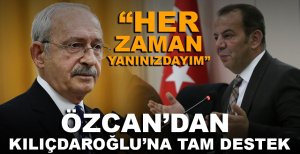 ÖZCAN’DAN KILIÇDAROĞLU’NA TAM DESTEK