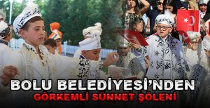 BOLU BELEDİYESİ’NDEN GÖRKEMLİ SÜNNET ŞÖLENİ