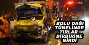 BOLU DAĞI TÜNELİNDE TIRLAR BİRBİRİNE GİRDİ