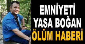 BOLU EMNİYETİNİ YASA BOĞAN ÖLÜM