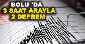 BOLU HİSSETMEDİ AMA İKİ KERE SALLANDI