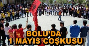 BOLU’DA 1 MAYIS COŞKUSU