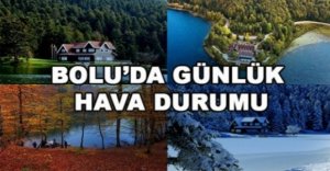 BOLU’DA 17 MAYIS HAVA DURUMU