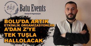 BOLU’DA ARTIK ETKİNLİK ORGANİZASYONLAR A’DAN Z’YE TEK TUŞLA HALLOLACAK