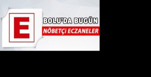 BOLU'DA BUGÜN NÖBETÇİ ECZANELER  27 ARALIK