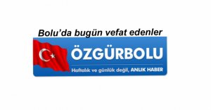 BOLU'DA BUGÜN VEFAT EDENLER 21 EYLÜL