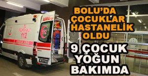 BOLU’DA ÇOK SAYIDA ÇOCUK HASTANELİK OLDU
