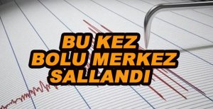 BOLU’DA DEPREM