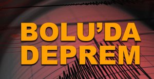 BOLU'DA DEPREM