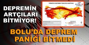 BOLU'DA DEPREM PANİĞİ BİTMEDİ
