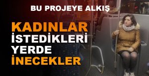 BOLU'DA KADINLAR ARTIK İSTEDİKLERİ YERDE İNECEK...