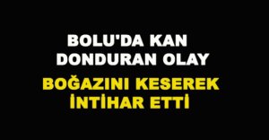 BOLU'DA KAN DONDURAN OLAY